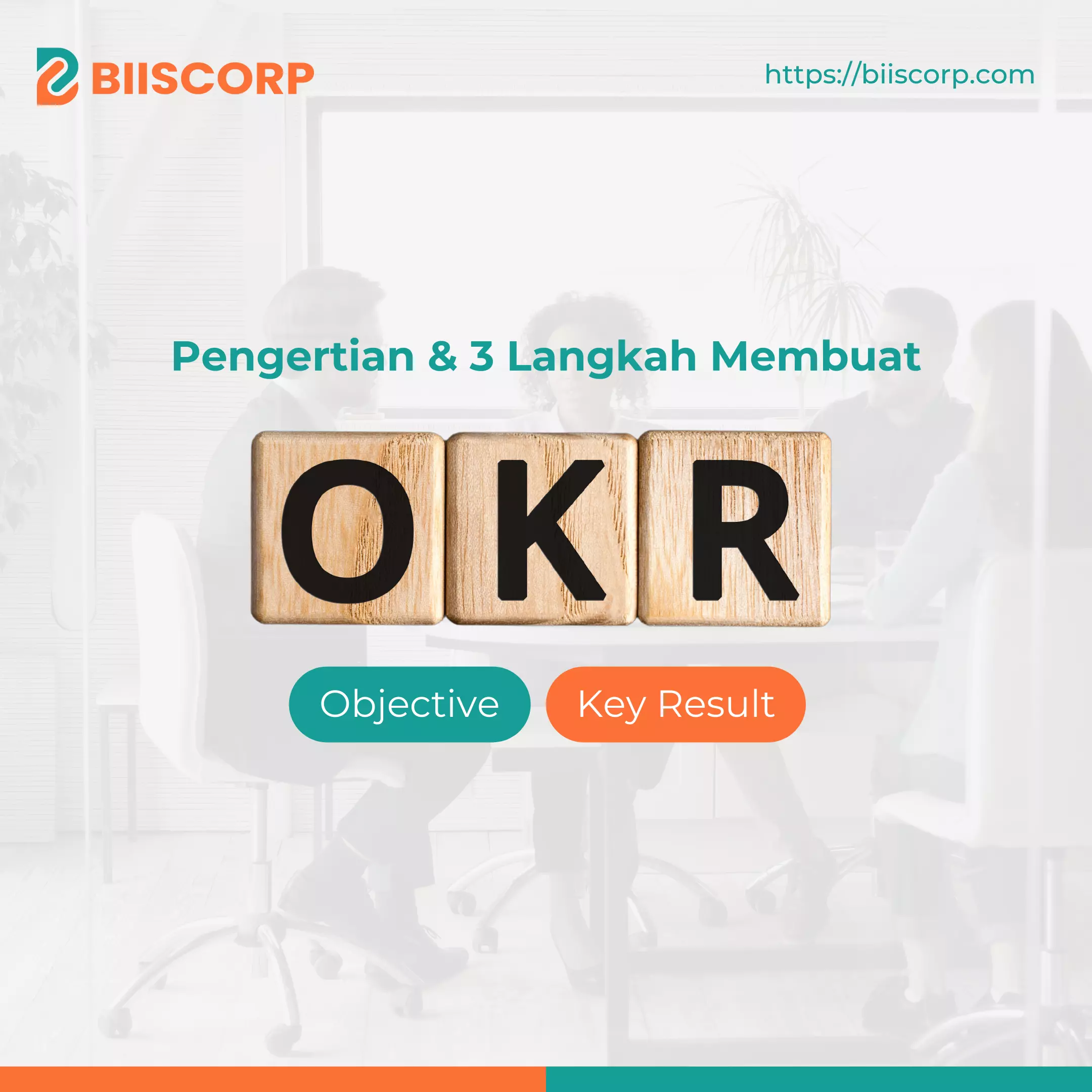 Pengertian & 3 Cara Membuat OKR (Objective and Key Result)