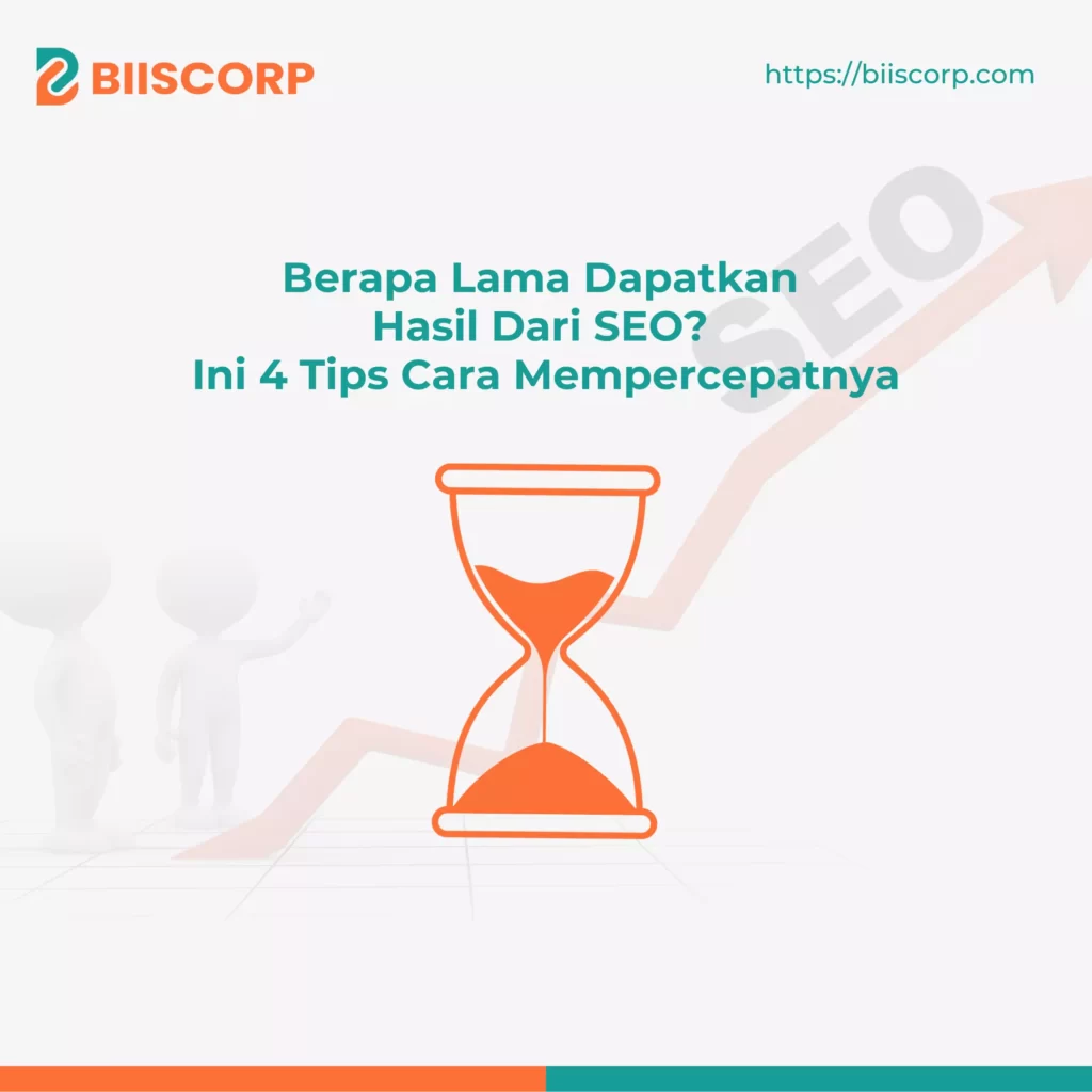 Berapa Lama Dapatkan Hasil Dari SEO Ini 4 Tips Cara Mempercepatnya